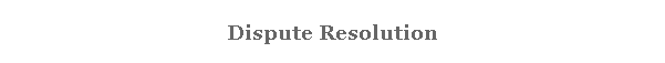 Dispute Resolution