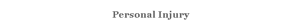 Personal Injury