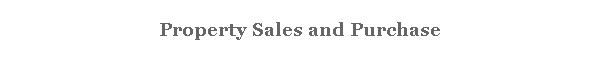 Property Sales and Purchase